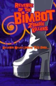   Revenge of the Bimbot Zombie Killers  / Revenge of the Bimbot Zombie Killer ...